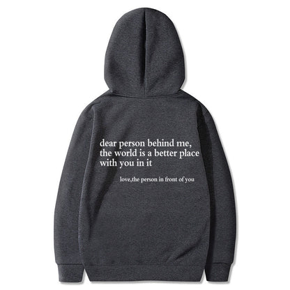 Dear Person Behind Me,the World Is A Better Place,with You In It, Brushed Hoody Kangaroo Pocket Drawstring Hoodie