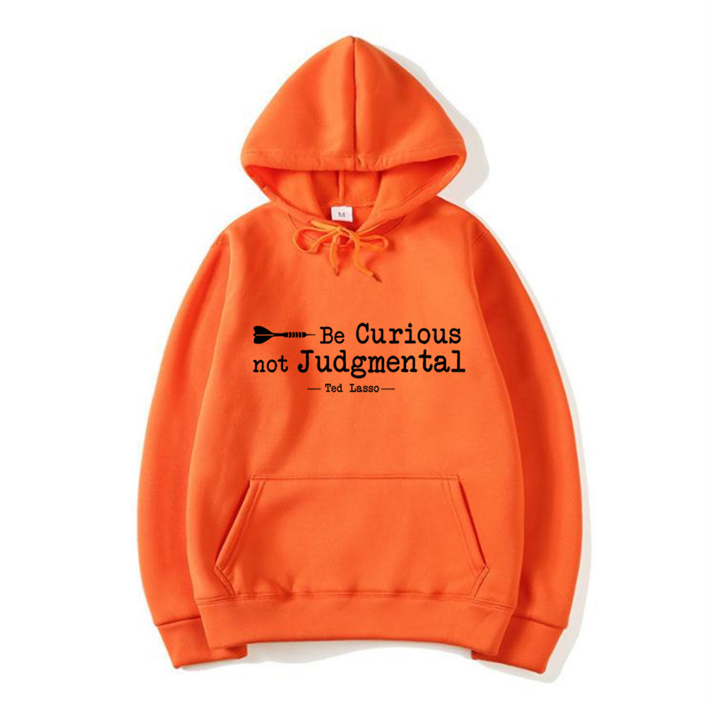 Be Curious Not Judgmental Hoodie