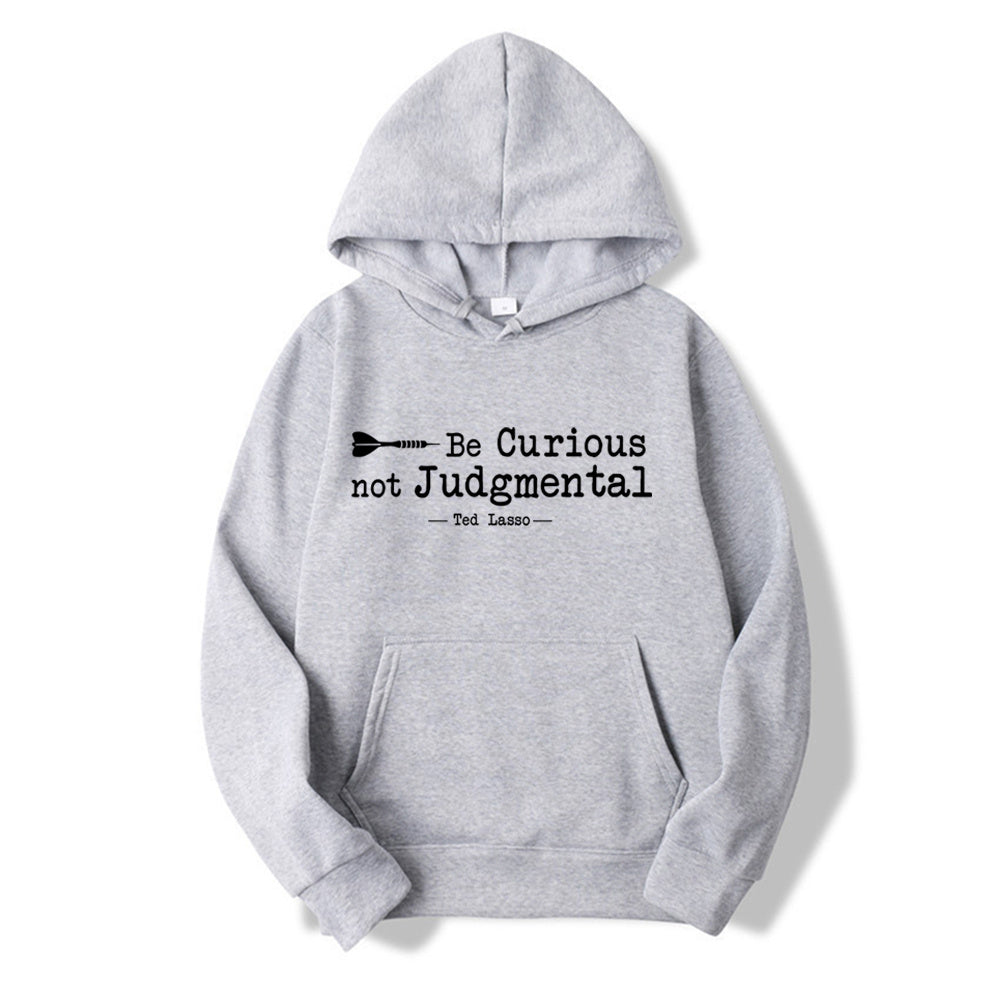 Be Curious Not Judgmental Hoodie