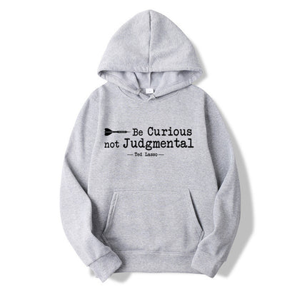 Be Curious Not Judgmental Hoodie