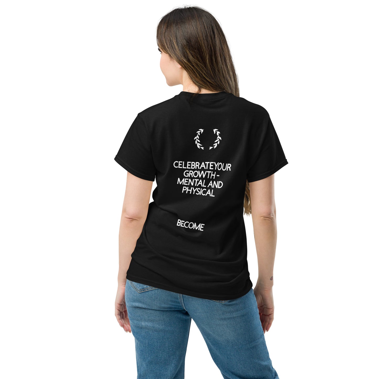 BECOME Wear Your Progress- Celebrate your growth Tee