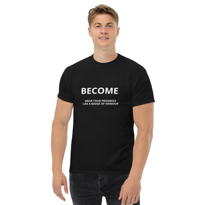 BECOME Wear Your Progress- Celebrate your growth Tee